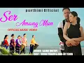 Lagu Ser Amang Mun | Official Karbi Song 2025 | Purthimi