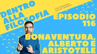 Bonaventura, Alberto e Aristotele [Dentro alla filosofia, episodio 116]