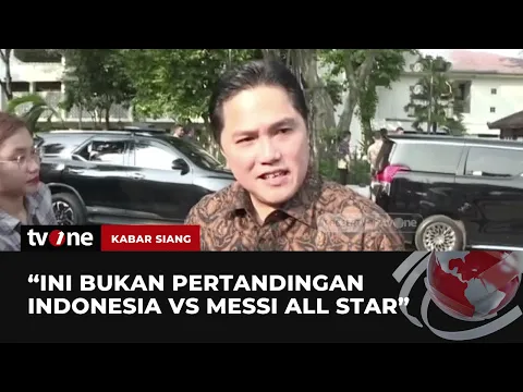 Erick Thohir Angkat Bicara Soal Batalnya Messi ke Indonesia