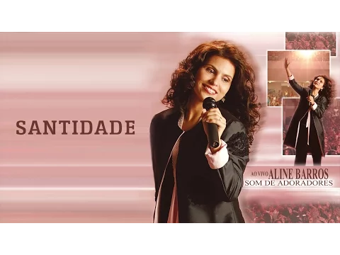 Download MP3 Santidade - CD Som de Adoradores - Aline Barros