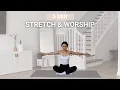 5 Minute Full Body Stretch and Worship