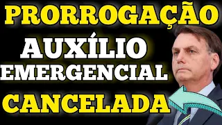 URGENTE! AUXÍLIO EMERGENCIAL - PRORROGAÇÃO FOI CANCELADA? VEJA OS DETALHES!