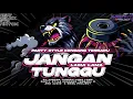 Lagu DJ JANGAN TUNGGU LAMA LAMA PARTY  STYLE KENDANG TERBARU || AND AUDIO X OBWL PROJECT