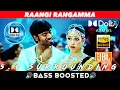 Download Lagu RAANGI RANGAMMA  ｜ BASS BOOSTED ｜ DOLBY ATMOS ｜ 5.1 SURROUND ｜ NXT LVL BASS