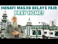 Hanafi masjid delays Fajr can I pray sunnah home before their adhan Witr Suhoor Tahajjud assim