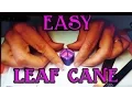 Easy Leaf Cane Tutorial