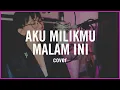 Download Lagu Pongki Barata - Aku Milikmu Malam Ini cover by DayzeLikeThese