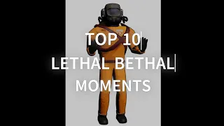 top 10 lethal bethal moments