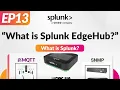 What is Splunk Edge Hub