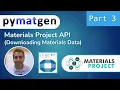 pymatgen tutorial Materials Project API downloading large materials data sets