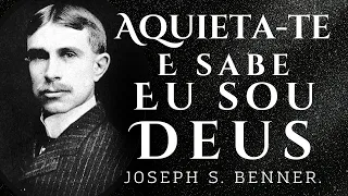 Aquieta-te e Sabe...Eu Sou Deus - Joseph Sieber Benner