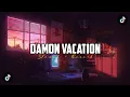 Download Lagu DJ DAMON VACATION - Slowed + Reverb 🎧