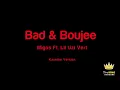 Migos ft. Lil Uzi Vert - Bad and Boujee (Karaoke Version)