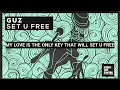 Guz - Set U Free [Lyric Video]