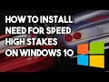 How to Install NFS High Stakes on a Windows 10 PC Classic NFS PC Tutorials