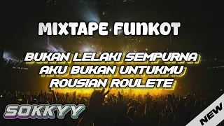 dj funkot bukan lelaki sempurna x aku bukan untukmu x rousian roulete 