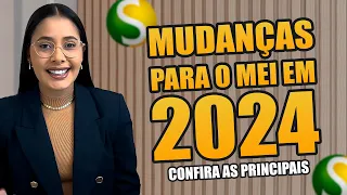 MUDANÇAS PARA O MEI EM 2024 [CONFIRA AS PRINCIPAIS]