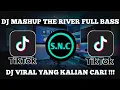 Download Lagu DJ MASHUP THE RIVER FULL BEAT JEDAG JEDUG || VIRAL DI TIKTOK 2022