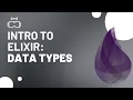 Intro to Elixir Programming Data Types