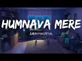 Download Lagu Humnava Mere - Jubin Nautiyal | 2 Am Audio