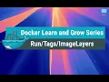 Episode 6 Docker Run Tags Image Layers A Beginner s Guide Docker Learn and Grow Series