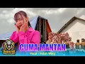 Download Lagu CUMA MANTAN (Ita DK)  VOC. INDAH WATY FT ANDI PUTRA ONE SHOW AMBULU LOSARI CIREBON 
