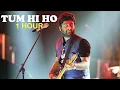 Download Lagu TUM HI HO - ARJIT SINGH (1 HOUR) | AASHIQUI 2