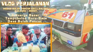 Download Vlog Perjalanan Medan - Buluh Pancur Kec.L.Baleng Kab.Karo ll Keluarga Besar Tampubolon Boru/Bere . MP3