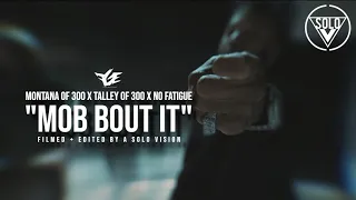 MONTANA OF 300 x TALLEY OF 300 x NO FATIGUE - MOB BOUT IT