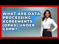 What Are Data Processing Agreements DPAs Under GDPR - Customer Support Coach