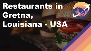 Restaurants in Gretna Louisiana - USA