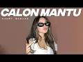 Lagu 🔥CALON MANTU (REMIX) FRMIX🔥