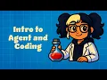 Intro To Agent and Coding