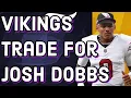 Vikings Trade For Josh Dobbs
