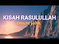 Download Lagu Imum john terbaru KISAH RASULULLAH || imum john + terjemahan indonesia