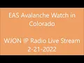 EAS Avalanche Watch for Colorado on WJON IP 2-21-2022