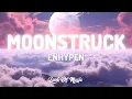 Lagu ENHYPEN (엔하이픈) - Moonstruck (Lyrics)