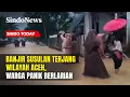Download Lagu Banjir Susulan Pidie Jaya Aceh Capai 2 Meter, Warga Panik Berlarian | Sindo Today | 26/12 MP3