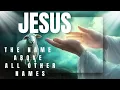 PRAYER LINE GLOBAL: JESUS THE NAME ABOVE ALL OTHER NAME