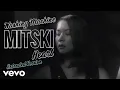 Download Lagu Mitski - Washing Machine Heart (Extended Version)
