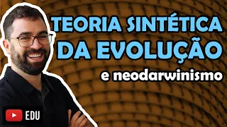 Teoria Sintética da Evolução - Aula 05 - Módulo III: Evolução e Classificação dos Seres | Prof. Gui