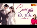 Download Lagu Truyện Ngôn Tình Hay 2025 |Cưới Giả Yêu Thật | Tập 1 | Hôn Nhân Không Tình Yêu | Giọng Đọc Kim Thanh