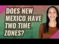 Does New Mexico have two time zones