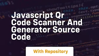 Javascript qr code scanner and generator source code