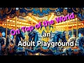 On Top of the World An Adult Playground in Ocala