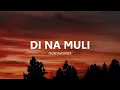 Itchyworms - Di na muli (lyrics)