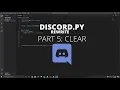 Python Making a Discord Bot with Python 2021 Part 5 Clear