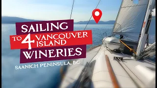 Sailing to 4 Wineries on Vancouver Island, BC