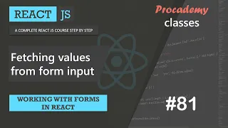 Fetching values from form input Working with Forms in React A Complete React Course