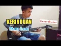 Download Lagu KERINDUAN - RHOMA IRAMA (COVER GITAR)